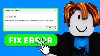 How to Fix Error Code 403 Roblox | Roblox Authentication Failed (FIXED)
