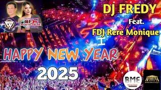 DJ FREDY FEAT.  FDJ RERE R2M HAPPY NEW YEAR 2025 | SPESIAL PARTY MALAM TAHUN BARU