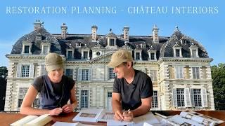 Next Steps: Restoration planning of the Château interiors