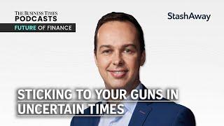 Sticking to your guns in uncertain times | BT Future of Finance Podcast