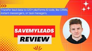 SaveMyLeads Review, Demo +Tutorial I Transfer lead data to 120+ platforms ready made API integration