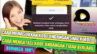 TIPS JITU MEMASUKAN KODE UNDANGAN SNACK VIDEO & cara mengatasi kode Undangan tidak berlaku?