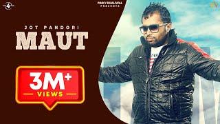 MAUT (Full Video Song) | JOT PANDORI | New Punjabi Songs 2017 | MAD 4 MUSIC