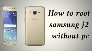 How to root Samsung j2  Without pc