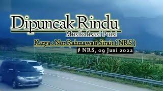 Dipuncak Rindu _ Puisi Karya : Nor Rahmawati Sirait ( NRS ) @musikalisasiNRS