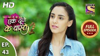 Ek Duje Ke Vaaste 2 - Ep 43 - Full Episode - 27th July, 2020