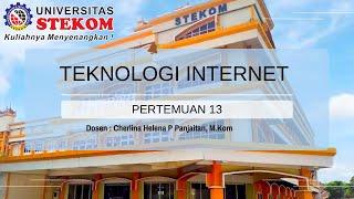 TEKNOLOGI INTERNET - PERTEMUAN 13