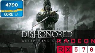 Dishonored: Definitive Edition RX 570(I7-4790)