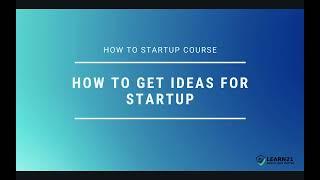 How to find ideas for Startup | How to startup course - lecture 2