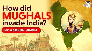 Mughal Invasion of India: How did Babur establish the Mughal Empire in India? Medieval History UPSC