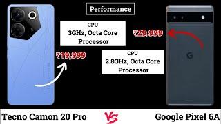 Tecno Camon 20 Pro vs Google Pixel 6A #phonecomparison