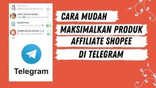 Maksimalkan Penghasilan Anda: Cara Mudah Share Produk Affiliate Shopee ke Telegram