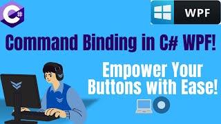 Understanding Command Binding in C# WPF: Mastering Button Controls! 