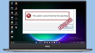 Fix The System Cannot Find the File Specified Error in Windows