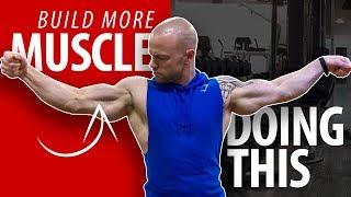 Build MORE Muscle - Doing This