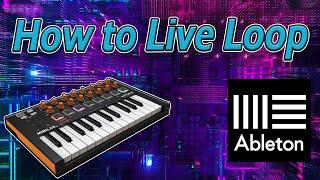 How to Live Loop | Arturia Minilab Mk2 and Ableton