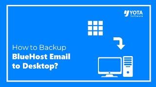 How to Backup Bluehost Emails to Computer? Quick Way 2024