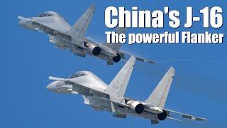 The most powerful Flanker: China's J-16