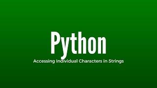 Accessing Individual Characters in Python Strings