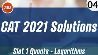 CAT 2021 Slot 1 Solutions Quantitative Aptitude | Logarithms | Question & Answer | CAT 2022 Prep