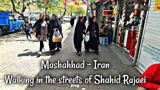 Mashahhad - Iran , Walking in the streets of Shahid Rajaei