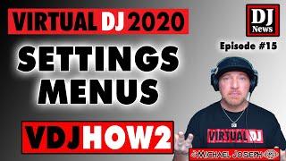 Virtual DJ Settings Menus - with DJ Michael Joseph episode 15