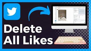 How To Delete All Likes On Twitter (Update)
