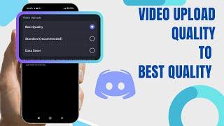 Change Video Upload Quality To Best Quality On Discord. |Technologyglance