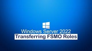 6- Windows Server 2022 Transferring FMSO Roles from one Domain Controller to another