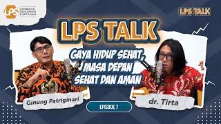 LPS Talk Eps. 7 - Pesan dr. Tirta