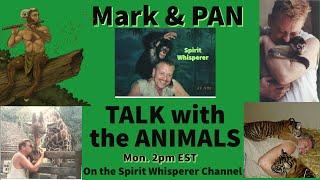 Mark & PAN Talk with the Animals. LIVE Monday 1/6/25 @ 2pm EST.