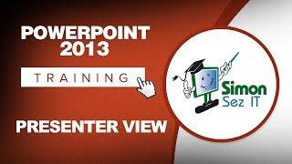 PowerPoint 2013 Training - Using Presenter View - PowerPoint 2013 Tutorial