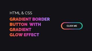 CSS Button with Gradient Border  |  CSS button with gradient glow effect | CSS button | CSS gradient