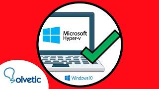  ACTIVAR HYPER-V Windows 10  VIRTUALIZAR