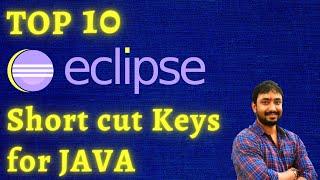 Top 10 Eclipse Shortcut Keys for JAVA