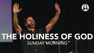 The Holiness of God | Pastor Michael Koulianos | Sunday Morning