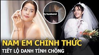 Nam Em chính thức tiết lộ danh tính chồng, là doanh nhân khét tiếng, đường tình cũ bị khơi lại