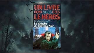 Un livre dont vous êtes le héros - Le Vampire du Château Noir ️ connexion qui a bug :(