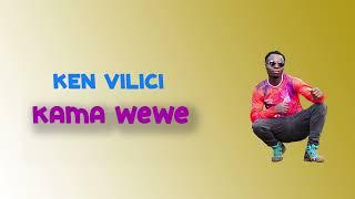 Keni Vilici - Kama Wewe Audio