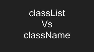 JavaScript Tutorial Difference Between classList and className