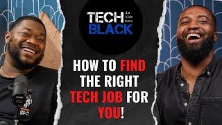 How To Find The Right Tech Job For You!