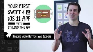 Styling with Buttons and Sliders - Beginning Programming with iOS 11, Swift 4, and Xcode 9