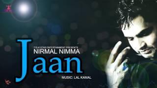 JAAN | NIRMAL NIMMA | LATEST PUNJABI SONG | FOLK STAR ENTERTAINMENT