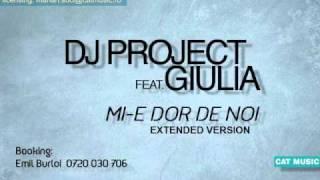 DJ Project & Giulia - Mi-e dor de noi (Official Extended Version)