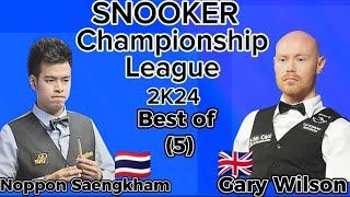 Gary Wilson vs Noppon Saengkham | Snooker Championship League | 2024 Best of 5 | Complete Sessions |