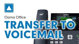 Ooma Office - Transfer To Voicemail Directly