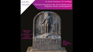 2024-09-26 Phoenician Immigrants in the Ancient Mediterranean (Dr. Denise Demetriou)