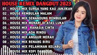 DANGDUT HOUSE REMIX TERBARU 2023 FULL BASS - PALING DI CARI CARI