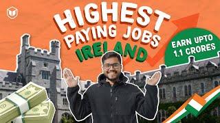 Highest Paying Jobs in Ireland | Work in Ireland | Leap Scholar