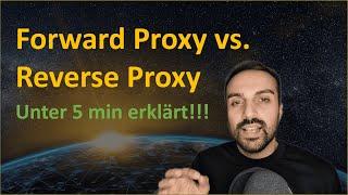 Forward Proxy vs. Reverse Proxy - Unterschiede einfach erklärt (deutsch) | IT-Architekturen